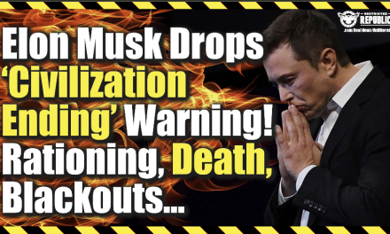 Elon Musk Drops ‘Civilization Ending’ Warning! Rationing, Death, Blackouts…