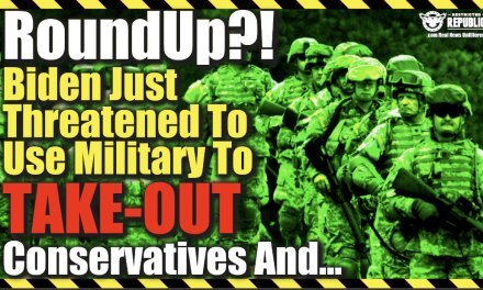 Roud-Ups?! Biden Just Threatened To Use Military To Take-Out Conservatives And… It’s Bad!