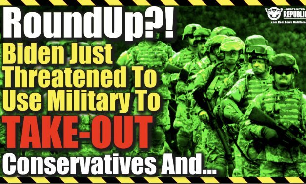 Roud-Ups?! Biden Just Threatened To Use Military To Take-Out Conservatives And… It’s Bad!