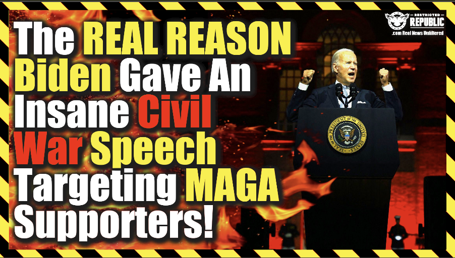 Busted! Here’s The Real Reason Biden Gave An Insane Civil War Speech Targeting MAGA Supporters