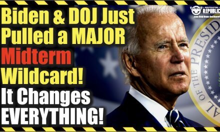 Biden & DOJ Just Pulled a Major Midterm Wildcard! It Changes Everything!