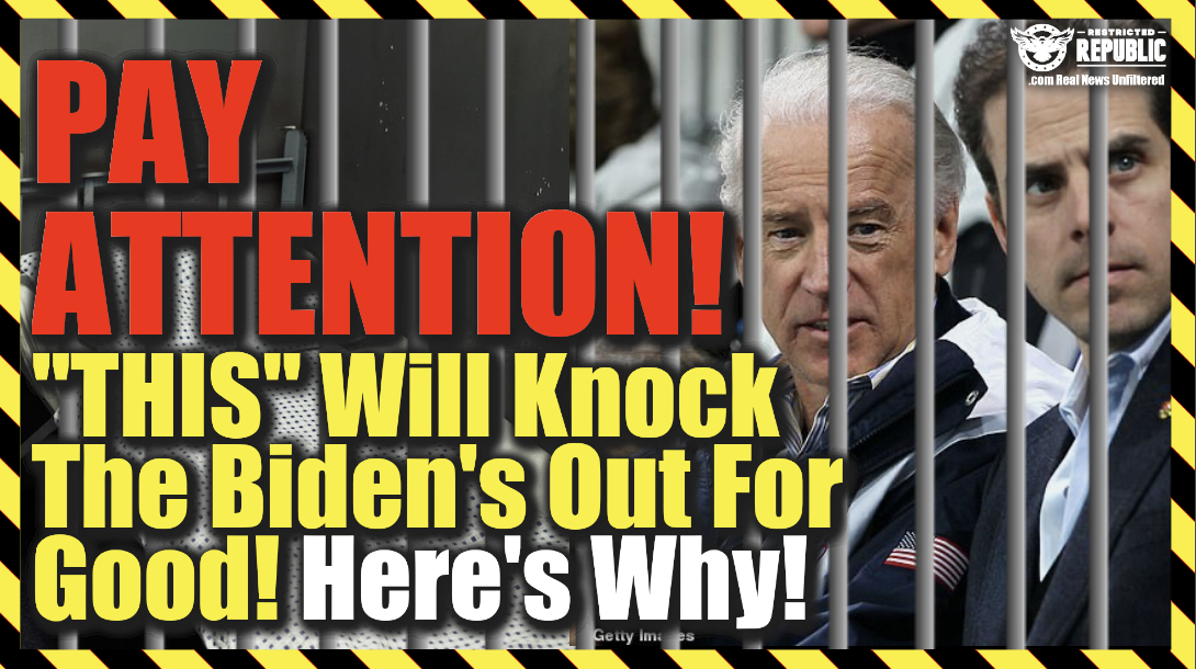 Pay Attention! “THIS” Will Knock The Biden’s Out For Good! Here’s Why…