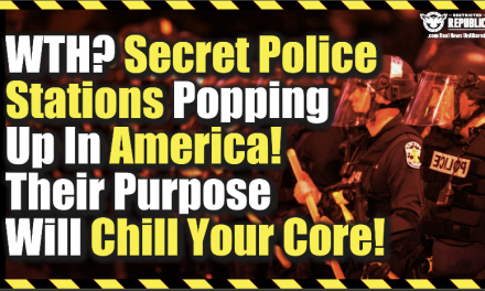 WTH? Secret Police Stations Popping-Up In America—Their Purpose Will Chill Your Core!