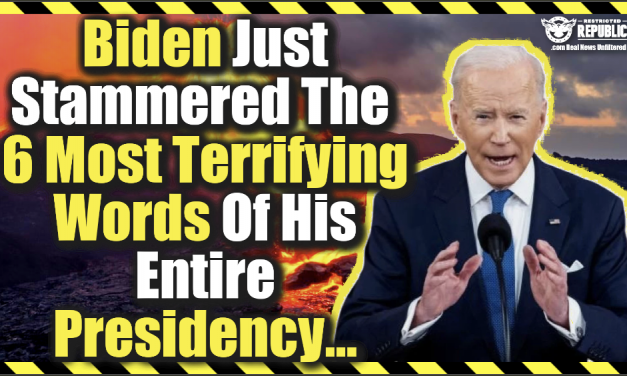 Biden Just Stammered The 6 Most Terrifying Words Of His Entire Presidency…