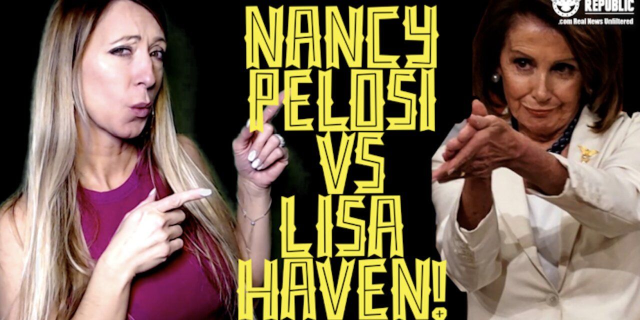 Nancy Pelosi Vs Lisa Haven