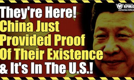 They’re Here! China Just Provided Proof Of Their Existence & It’s In The U.S.!