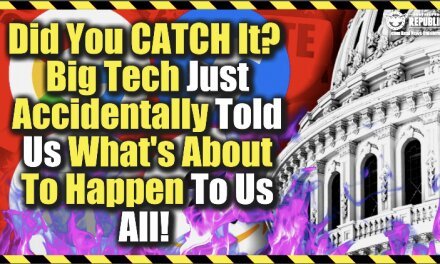 Did You Catch It? Big Tech Just Accidentally Told Us What’s About To Happen To Us All…!