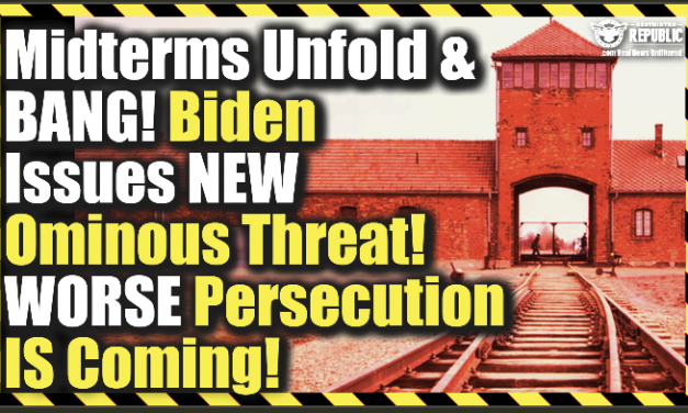 Midterms Unfold & BANG Biden Issues NEW Ominous Threat—Worse Persecution IS Coming!