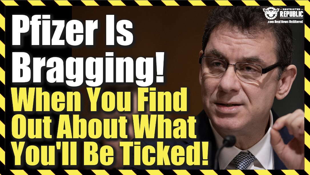 Exclusive!! Pfizer Is Bragging…When You Find Out About What You’ll Be Ticked!