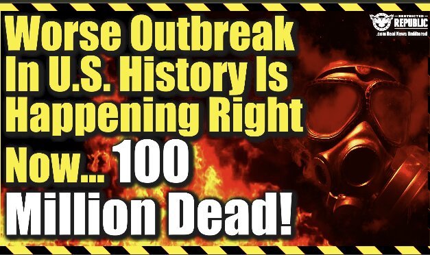 Worst Outbreak In US History Is Happening RIGHT Now! 100 Million Dead!