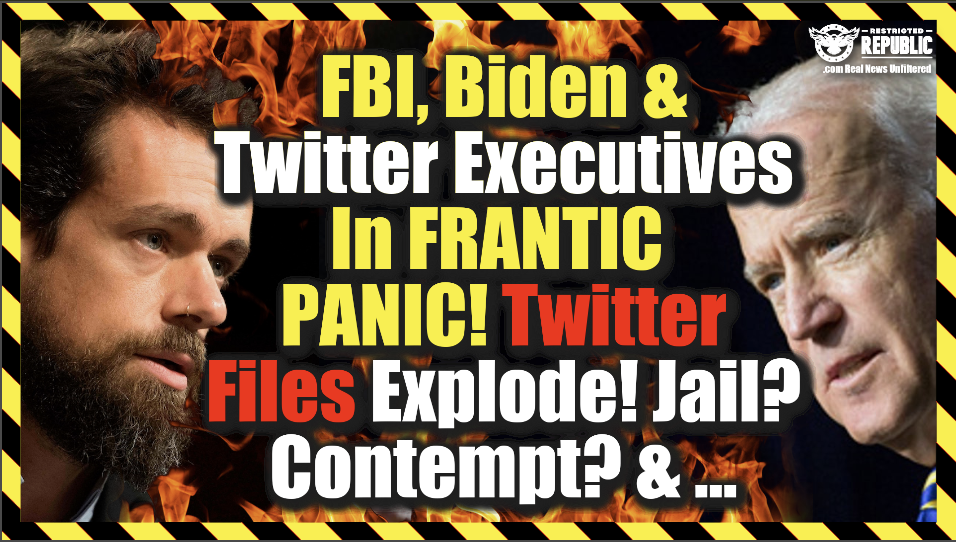 FBI, Biden & Twitter Executives In Frantic Panic! Twitter Files Explode! Jail? Contempt? And…