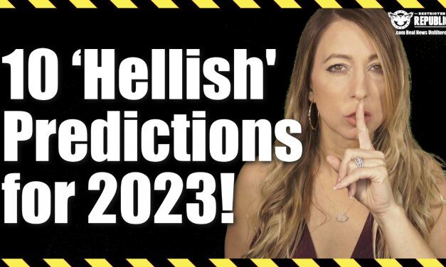 10 ‘Hellish’ Predictions For 2023!