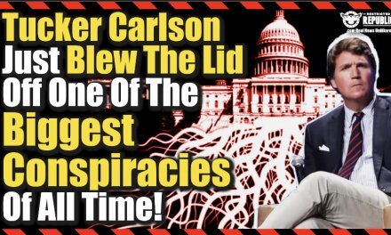 Tucker Carlson Just Blew The Lid Off The Bigger conspiracy Of All Time!
