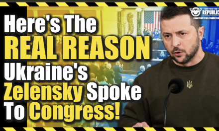 Prepared To Be Shocked! Here’s The Real Reason Ukraines Zelensky Spoke To Congress!