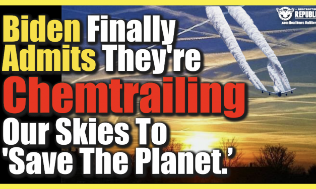 EXCLUSIVE! Biden Finally Admits They’re Chemtrailing Our Skies To ‘Save The Planet.’