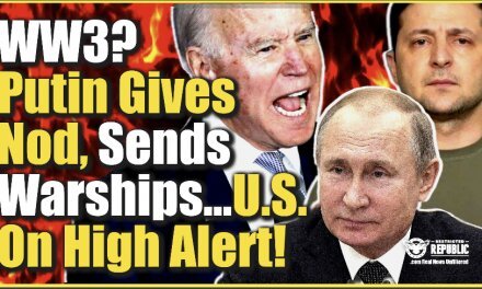 WW3?! Putin Gives Nod, Sends Warships…U.S. Forces On High Alert!