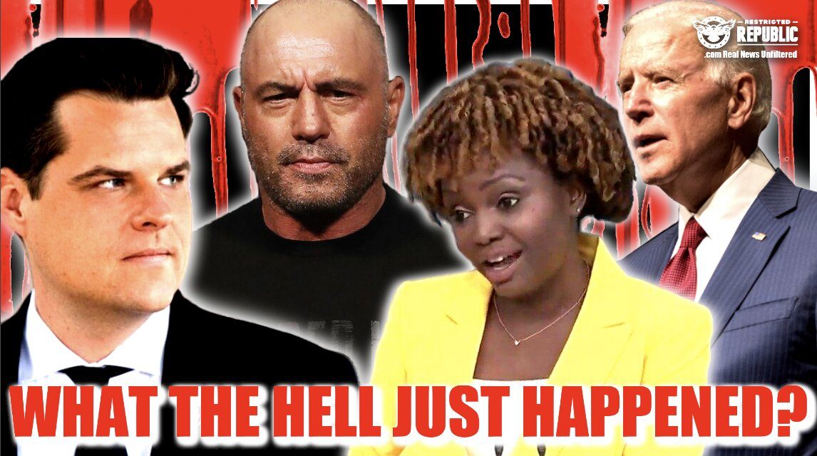 Oops! Karine Jean-Pierre Leaks Bidens Fate But That’s Not The Half Of It… Gaetz & Joe Rogan Agree!
