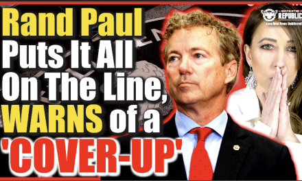 Rand Paul Puts It All On The Line, Warns Of a Major ‘Cover-Up!’