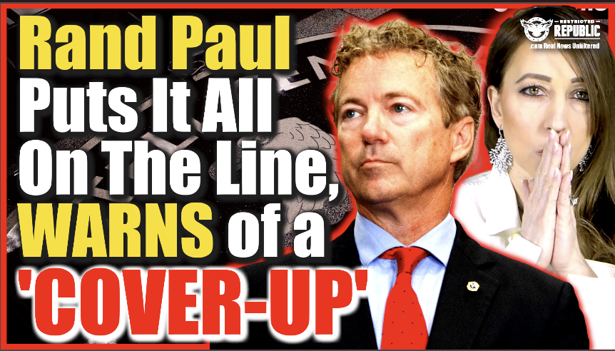 Rand Paul Puts It All On The Line, Warns Of a Major ‘Cover-Up!’