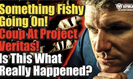 Something Fishy Going On! Coup At Project Veritas…Is This What Really Happened To James O’Keefe!?