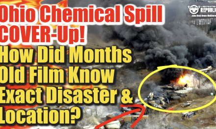 Ohio Chemical Spill COVER-UP! How Did Months Old Film Know Exact Disaster & Location?
