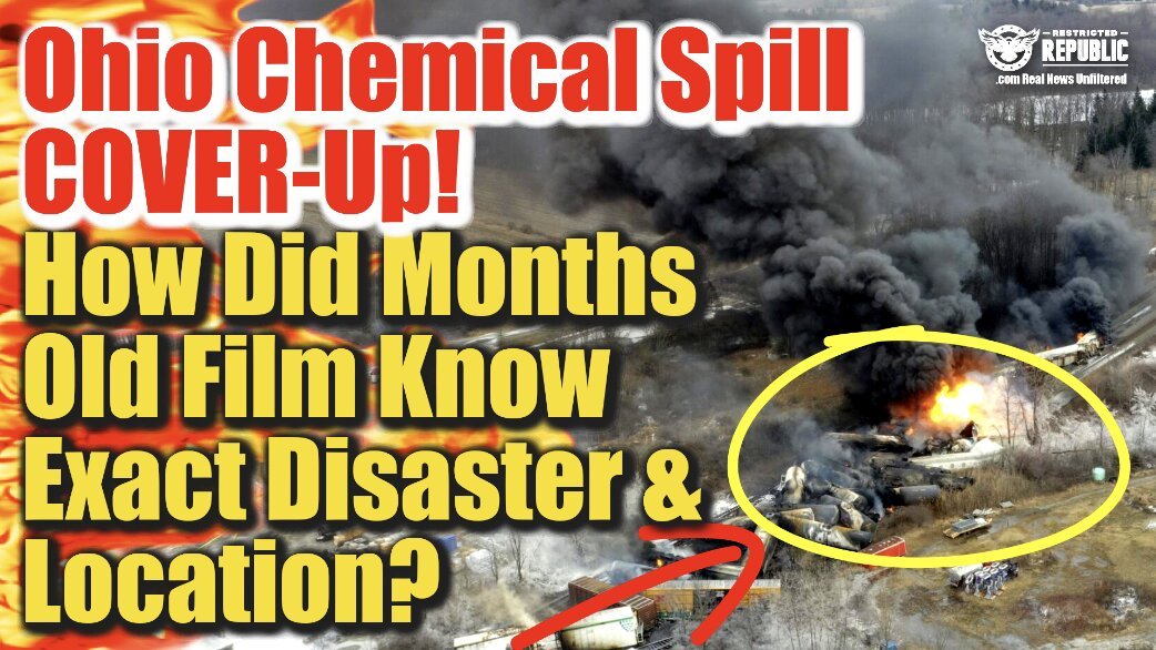 Ohio Chemical Spill COVER-UP! How Did Months Old Film Know Exact Disaster & Location?