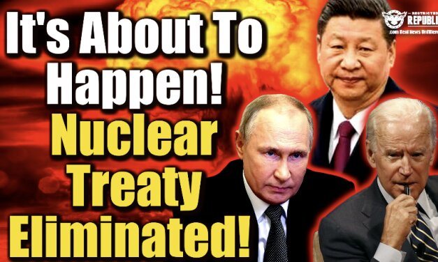 It’s About To Happen!  NUCLEAR Treaty Just Eliminated! China Joins Russia! US Ambassador Summoned!