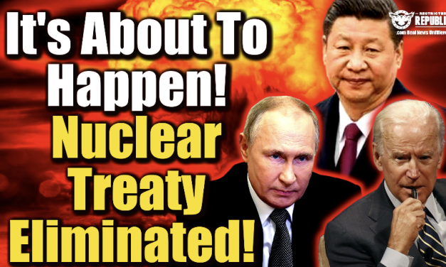 It’s About To Happen!  NUCLEAR Treaty Just Eliminated! China Joins Russia! US Ambassador Summoned!