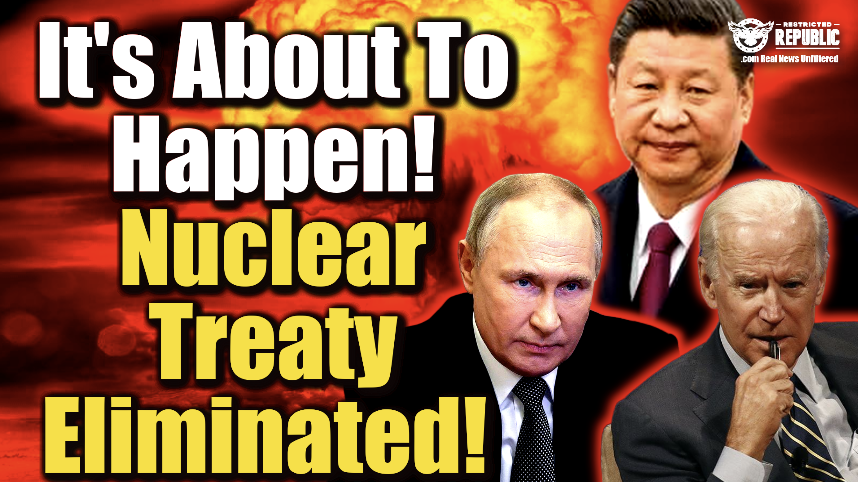 It’s About To Happen!  NUCLEAR Treaty Just Eliminated! China Joins Russia! US Ambassador Summoned!