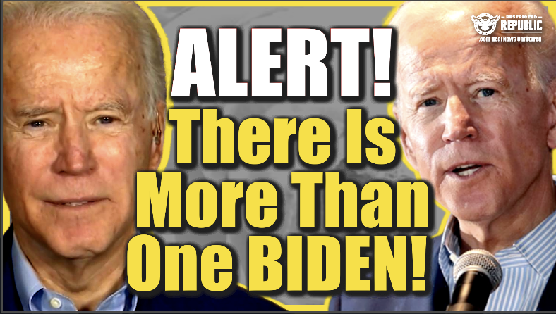 ALERT! There’s More Than One Biden! Will The Real Biden Please Stand Up?