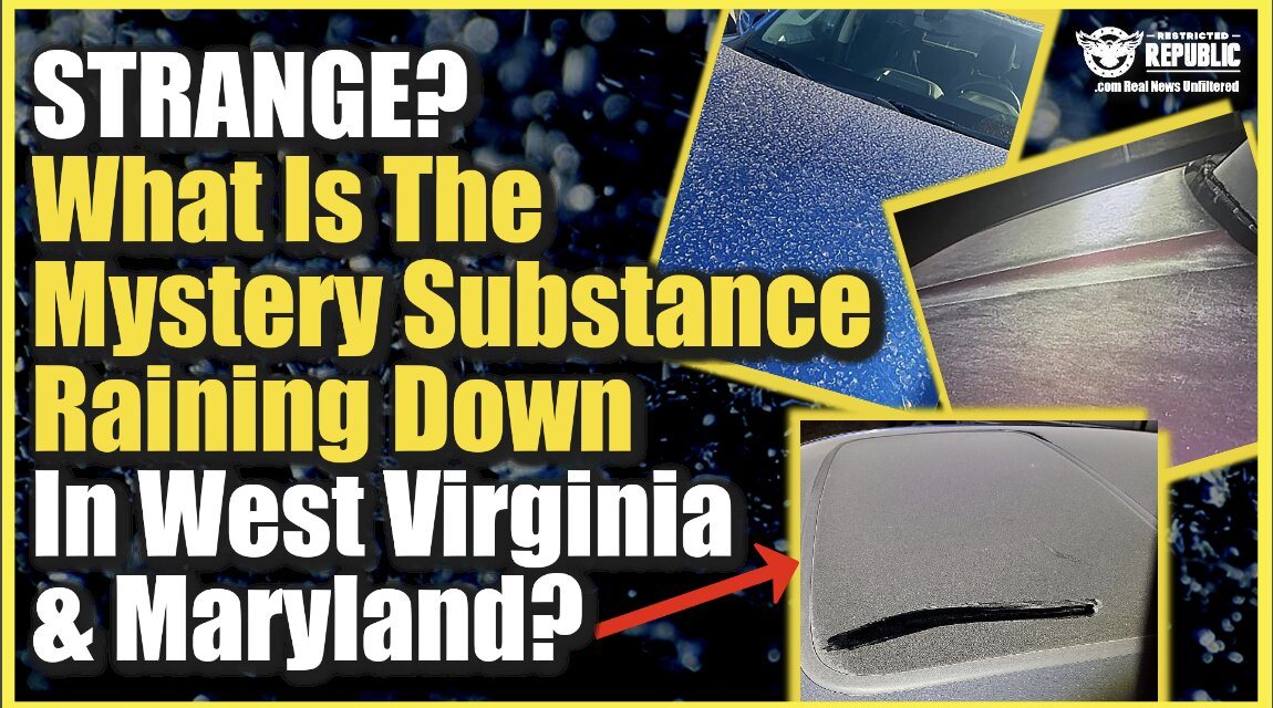 Strange? What Is The Mystery Substance Raining Down In West Virginia & Maryland??