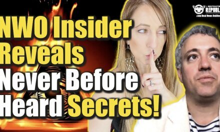 EXCLUSIVE! NWO Insider Reveals Never Before Heard Secrets- Here’s What Going Down