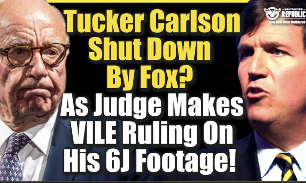 Tucker Carlson Just Shut Down By Fox? As Judge Makes VILE Ruling On His J6 Footage!