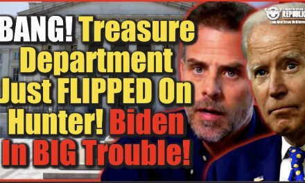 BANG! Treasury Department Just Flipped On Hunter! Biden & Son In BIG, BIG Trouble!