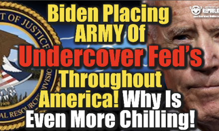 Biden Placing ARMY of Undercover Fed’s Throughout America! Why Is Even More Chilling!