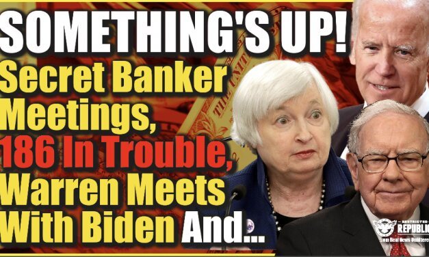 Something’s Up! Secret Banker Meetings, 186 In Trouble, Warren Meets With Biden…