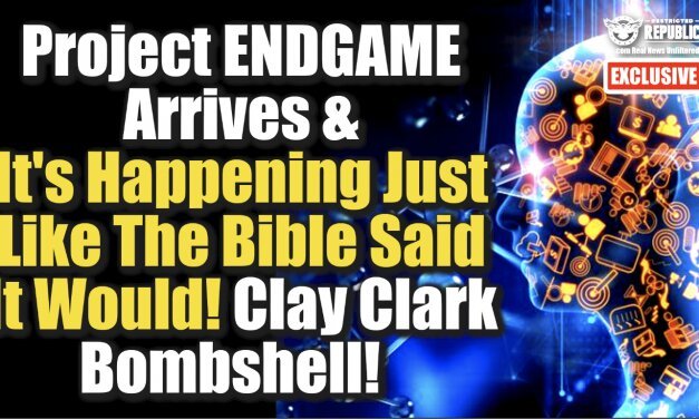 Exclusive! Project ENDGAME Arrives & It’s Happening Just Like The Bible Said! Clay Clark Bombshell!