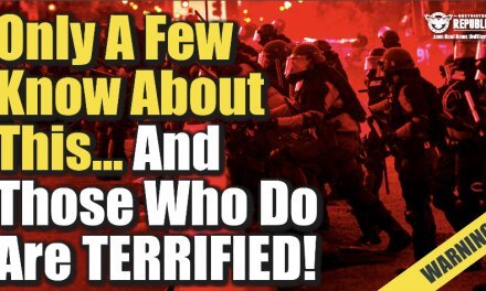 Only a Few Know About This…and Those Who Do Are Terrified…
