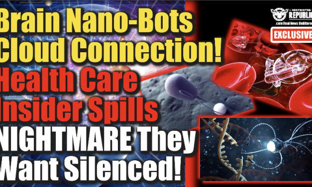 Exclusive! Brain Nano-Bots Cloud Connection! Healthcare Insider Spills NIGHTMARE They Want Silenced!