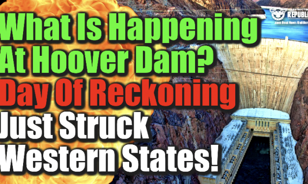 What Is Happening At Hoover Dam? Day Of Reckoning Just Struck The Western States!