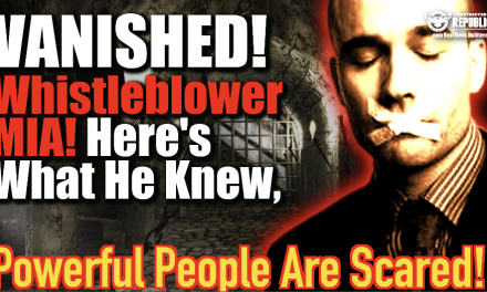 VANISHED! Whistleblower MIA! Here’s What He Knew, Powerful People Are Scared!