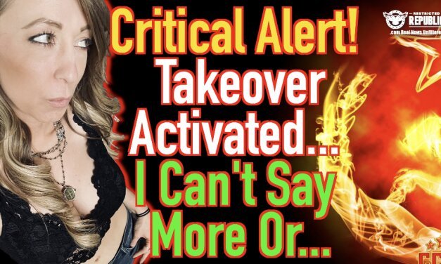 Critical Alert! Takeover Activated… I Can’t Say More Or…