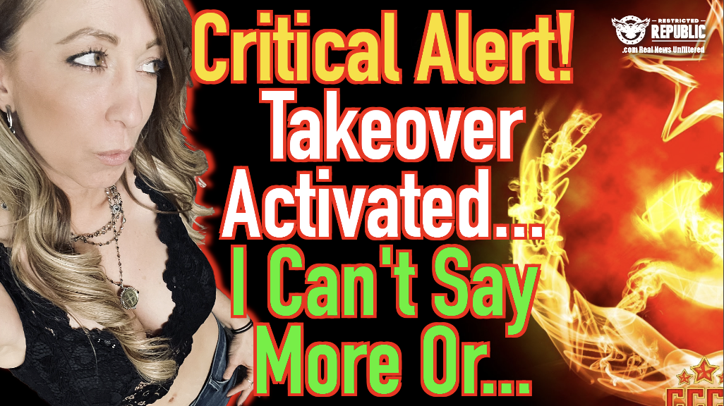 Critical Alert! Takeover Activated… I Can’t Say More Or…