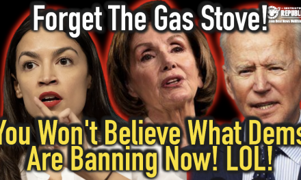 Forget the Gas Stove! You Won’t Believe What Dems Are Banning Now! You’ll LOL!