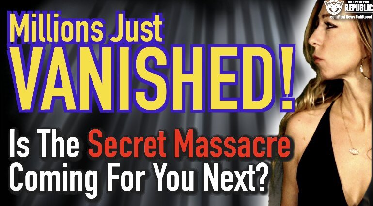 Millions Just Vanished—Is This Secret Massacre Coming For You Next?