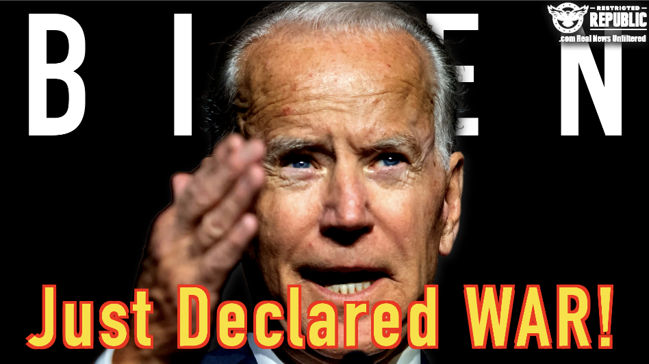 Prepare! Biden Just Declared WAR!!!