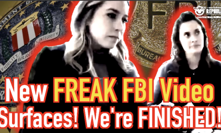 NEW Freak FBI Video Surfaces! If We Don’t Act, We’re DONE! Finished!
