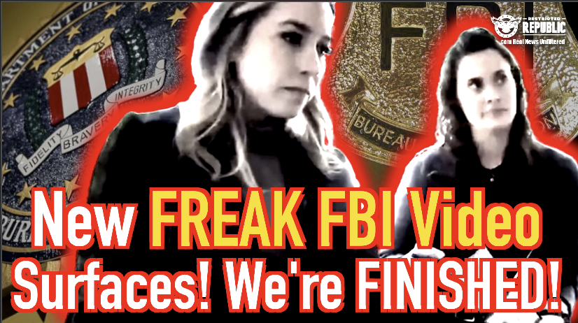 NEW Freak FBI Video Surfaces! If We Don’t Act, We’re DONE! Finished!