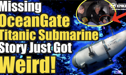Missing Titanic Submarine Story Gets Weird! OceanGate’s Goes Bizarre!
