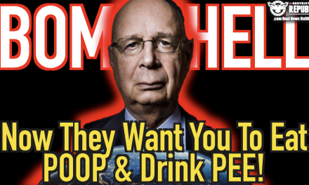 No Joke! Now They Want You To Eat Poop & Drink Pee! WEF Bombshell!